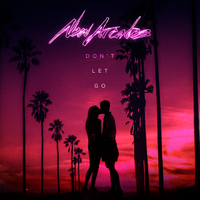 Don't Let Go - New Arcades, Chloe Pamplin