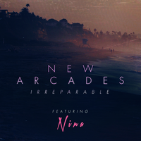 Irreparable - New Arcades, NINA