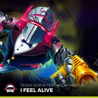 I Feel Alive - Teddy Odeya, Micah Martin