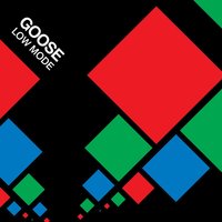 Low Mode - Goose