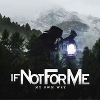 If Not for Me