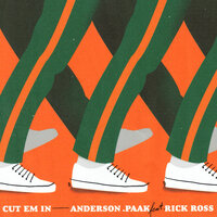 CUT EM IN - Anderson .Paak, Rick Ross