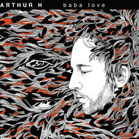 La beauté de l'amour - Arthur H, Izïa