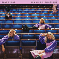 Drunk On Emotions - Clara Mae