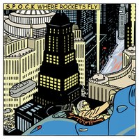 Where Rockets Fly - S.P.O.C.K