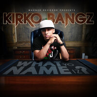 What Yo Name Iz? - Kirko Bangz