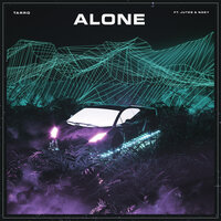 Alone - Tarro, Jutes, Noey
