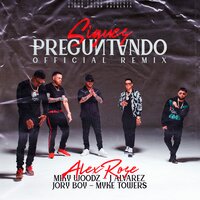 Sigues Preguntando - Alex Rose, Myke Towers, Miky Woodz