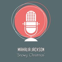 Oh Come, All Ye Faithful - Mahalia Jackson