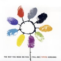 The Way You Make Me Feel - Titiyo