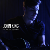 Try Saying Goodbye - John King, Mokita