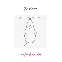 Maybe That's a Lie - Jay Aliyev