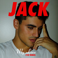 My Love - Jack Gilinsky, Y2K