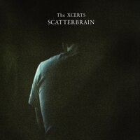 Scatterbrain - The Xcerts