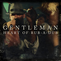 Heart Of Rub-A-Dub - Gentleman