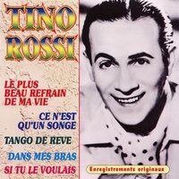 Le plus beau refrain de ma vie - Tino Rossi