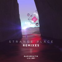 Strange Place - RADIØMATIK, Liu Bei, Deadline