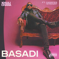 BASADI - Khuli Chana, Cassper Nyovest