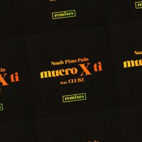 muero x ti - Noah Pino Palo, Clubz, Technicolor Fabrics