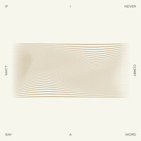 If I Never Say A Word - Matt Corby