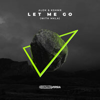 Let Me Go - Alok, KSHMR, MKLA