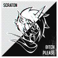 Bitch Please - Scraton