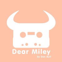 Dear Miley - Dan Bull