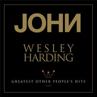 If You Have Ghosts - John Wesley Harding