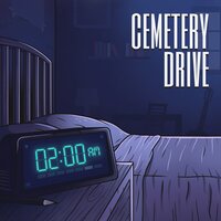 2 AM - Cemetery Drive