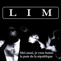 Moi aussi, je veux baiser la p*te de la république - Lim, MARC