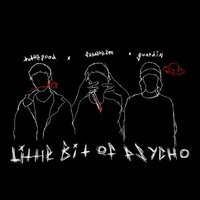 little bit of psycho - Tothegood, Supachefm, guardin