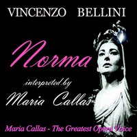 Bellini, Act II, Scene 1: "Mira, o Norma" (Norma, Clotilde) - Vittorio Gui, Orchestra Of The Royal Opera House, Maria Callas