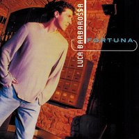 Fortuna - Luca Barbarossa