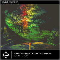 To Get To You - Joffrey Lorquet, Natalie Major