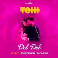 Del Del - Tohi, Robbie Rivera