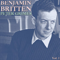 Britten: Peter Grimes, Op. 33 - Act 1: Now The Great Bear & Pleiades - Бенджамин Бриттен, Peter Pears, Orchestra Of The Royal Opera House