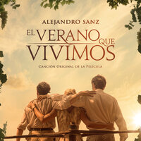 El Verano Que Vivimos - Alejandro Sanz
