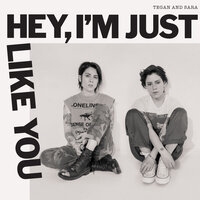Hello, I'm Right Here - Tegan and Sara