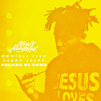 Holding Me Down - Chris Howland, Montell Fish, Sarah Juers
