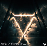 End Of The World - Arcando, ThatBehavior, Neoni
