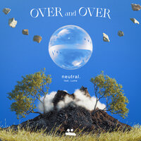 Over and Over - neutral., LUMA