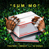 Sum Mo - Trapboy Freddy, 42 Dugg