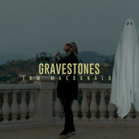 Gravestones - Tom MacDonald