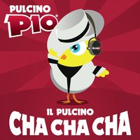 Il pulcino cha cha cha - PULCINO PIO