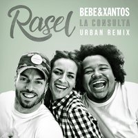 La consulta - Bebe, Rasel, xantos