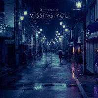 Missing You - At 1980