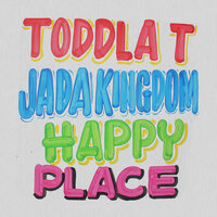 Happy Place - Toddla T, Jada Kingdom