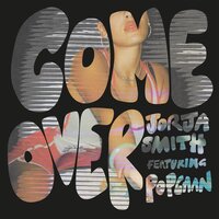 Come Over - Jorja Smith, Popcaan