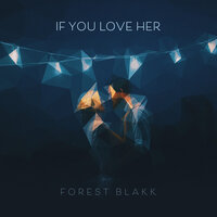 If You Love Her - Forest Blakk