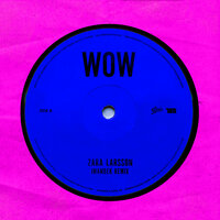 WOW - Zara Larsson, Imanbek
